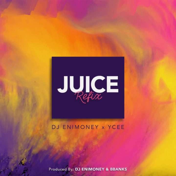 DJ Enimoney x Ycee - Juice (Refix)